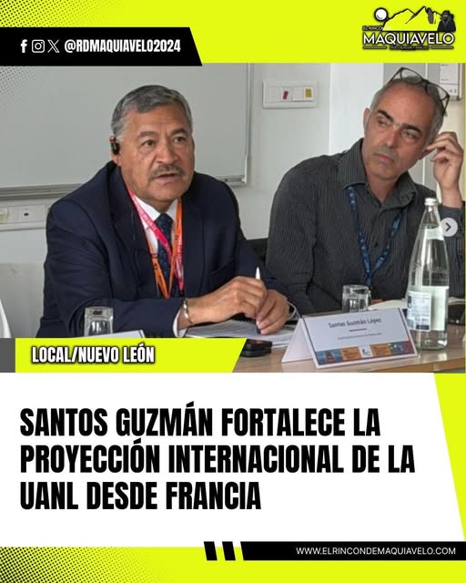 SANTOS GUZMÁN FORTALECE LA PROYECCIÓN INTERNACIONAL DE LA UANL DESDE FRANCIA