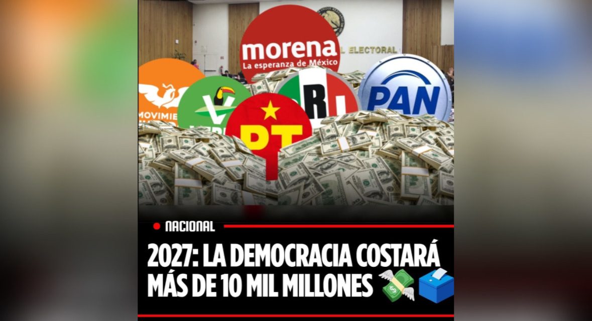 2027: LA DEMOCRACIA COSTARÁ MÁS DE 10 MIL MILLONES