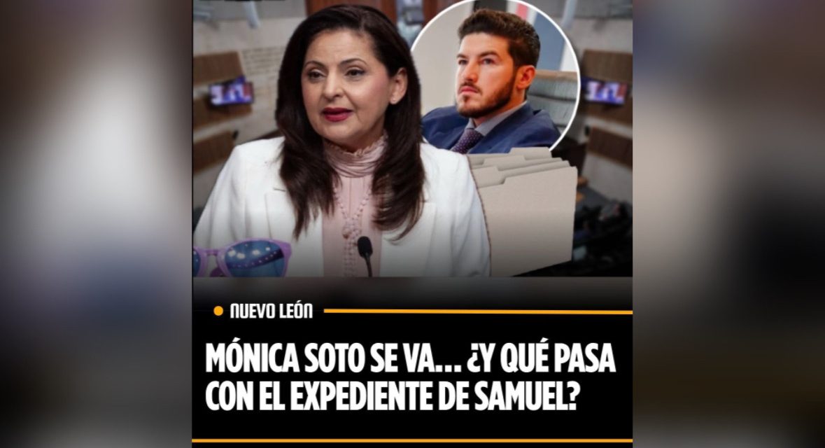 MÓNICA SOTO SE VA, ¿Y QUÉ PASA CON EL EXPEDIENTE DE SAMUEL?