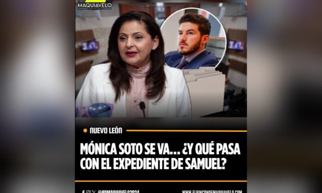 MÓNICA SOTO SE VA, ¿Y QUÉ PASA CON EL EXPEDIENTE DE SAMUEL?