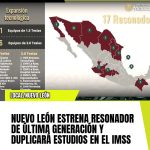 NUEVO LEÓN ESTRENA RESONADOR DE ÚLTIMA GENERACIÓN Y DUPLICARÁ ESTUDIOS EN EL IMSS
