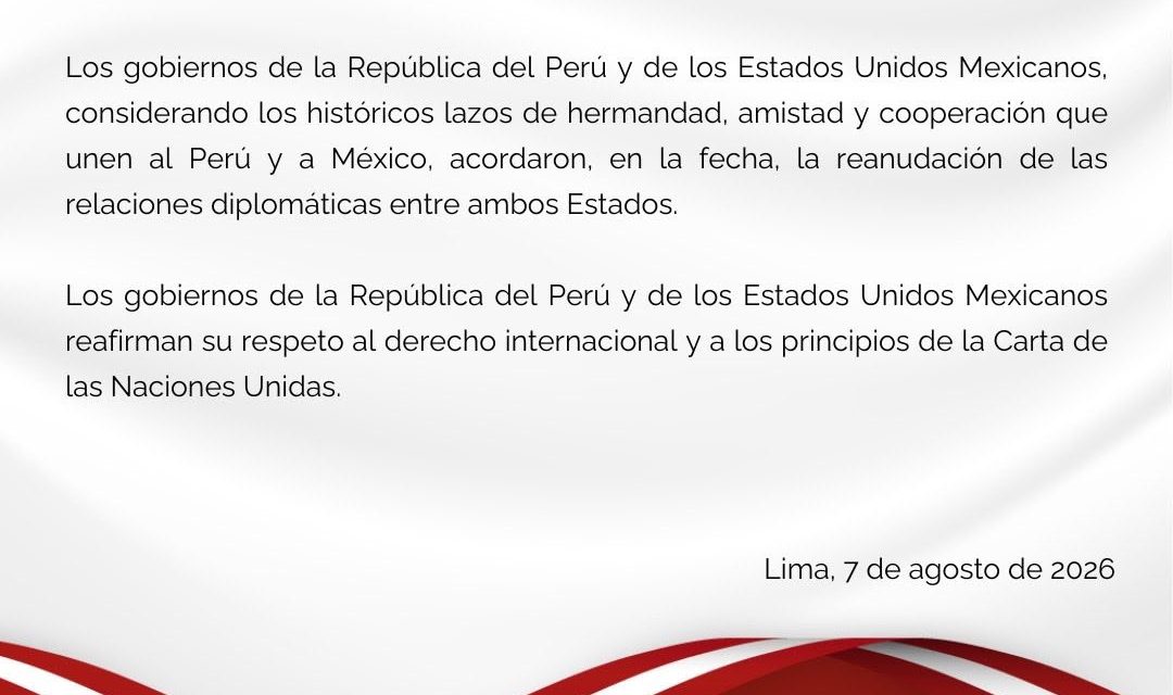 GOBIERNOS DE MÉXICO Y PERÚ RESTABLECERÁN VÍNCULOS TRAS RUPTURA A FINALES DEL 2025