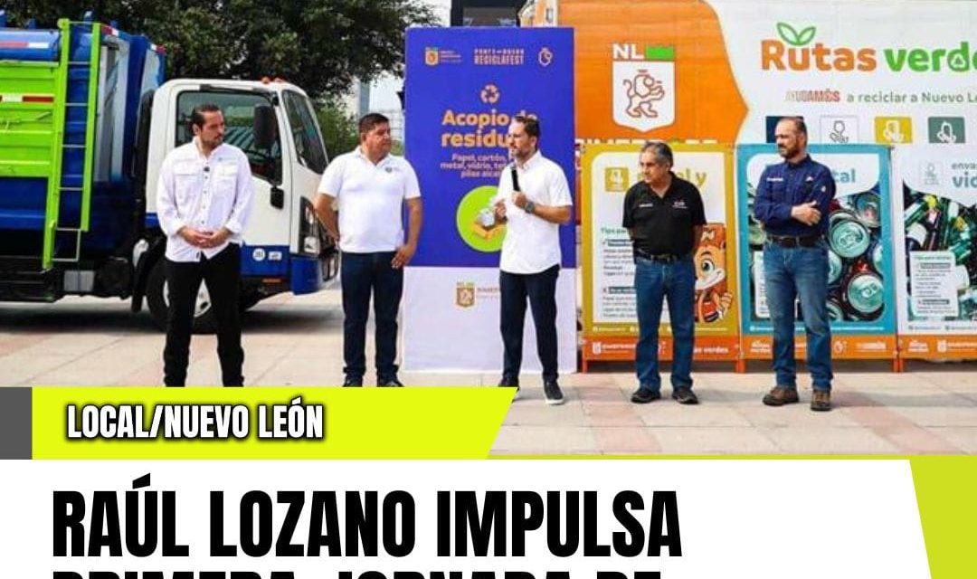 RAÚL LOZANO IMPULSA PRIMERA JORNADA DE RECICLAJE DRIVE THRU RECICLALEÓN