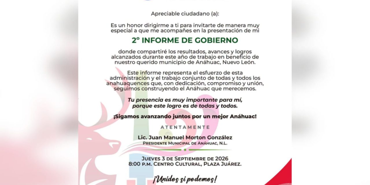 JUAN MORTON PRESENTARÁ SU SEGUNDO INFORME DE GOBIERNO EN ANÁHUAC