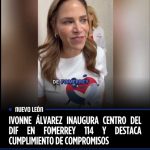 IVONNE ÁLVAREZ INAUGURA CENTRO DEL DIF EN FOMERREY 114 Y DESTACA CUMPLIMIENTO DE COMPROMISOS