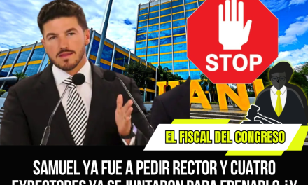 SAMUEL YA FUE A PEDIR RECTOR Y CUATRO EXRECTORES YA SE JUNTARON PARA FRENARLO, ¿Y LOS MÁS DE 200 MIL ESTUDIANTES, QUIÉN LOS TOMÓ EN CUENTA?  POR: EL FISCAL DEL CONGRESO