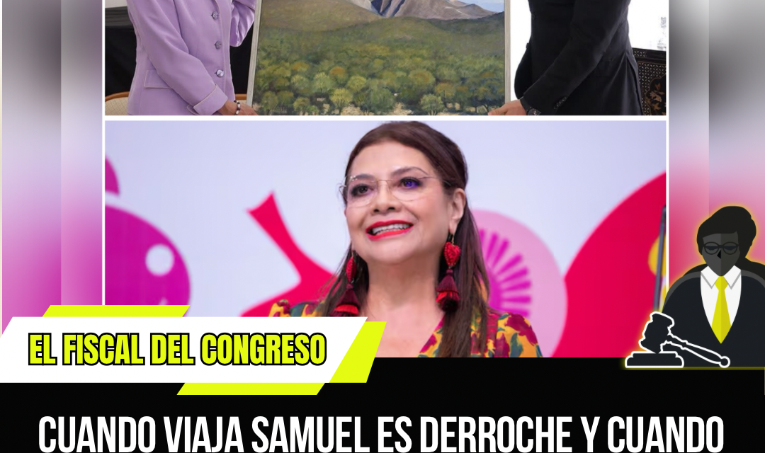 CUANDO VIAJA SAMUEL ES DERROCHE Y CUANDO VIAJA BRUGADA ES PROYECCIÓN INTERNACIONAL, ¿EN QUÉ QUEDAMOS?