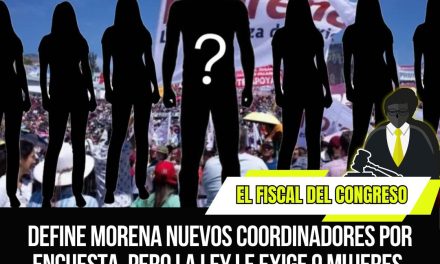 DEFINE MORENA NUEVOS COORDINADORES POR ENCUESTA, PERO LA LEY LE EXIGE 9 MUJERES, ¿QUÉ PASA CON EL QUE GANE Y AUN ASÍ SE QUEDE FUERA?