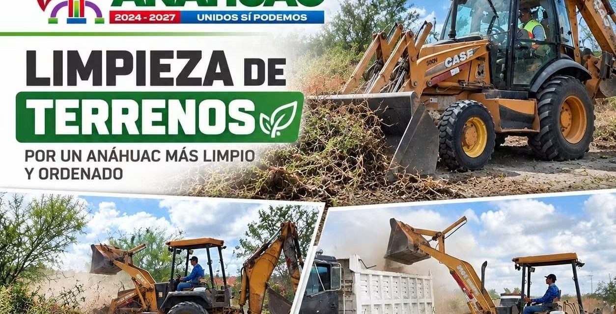 JUAN MANUEL MORTON AVANZA CON LIMPIEZA Y MANTENIMIENTO DE TERRENOS EN ANÁHUAC