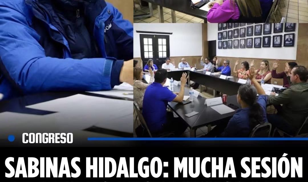 SABINAS HIDALGO: MUCHA SESIÓN DE CABILDO AHORA VAMOS A VER QUIÉN SÍ TRABAJA