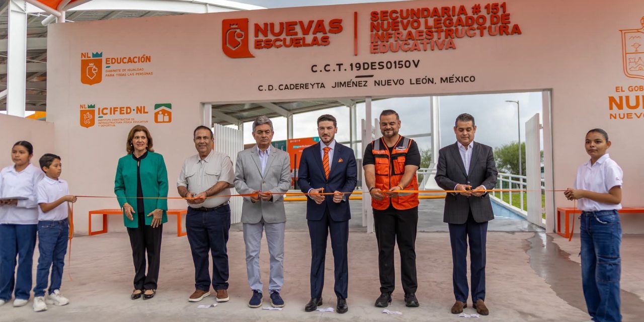 CARLOS RODRÍGUEZ “EL CUATE” ENTREGA NUEVA SECUNDARIA Y APOYOS ESCOLARES EN CADEREYTA