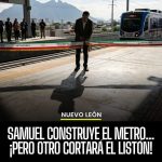 SAMUEL CONSTRUYE EL METRO, ¡PERO OTRO CORTARÁ EL LISTÓN!