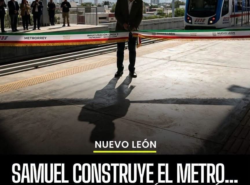 SAMUEL CONSTRUYE EL METRO, ¡PERO OTRO CORTARÁ EL LISTÓN!