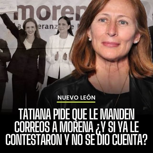 TATIANA PIDE QUE LE MANDEN CORREOS A MORENA ¿Y SI YA LE CONTESTARON Y NO SE DIO CUENTA?