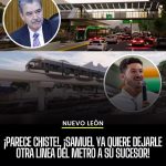 ¡PARECE CHISTE!, ¡SAMUEL YA QUIERE DEJARLE OTRA LÍNEA DEL METRO A SU SUCESOR!