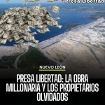 PRESA LIBERTAD: LA OBRA MILLONARIA Y LOS PROPIETARIOS OLVIDADOS