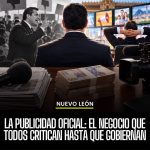 LA PUBLICIDAD OFICIAL: EL NEGOCIO QUE TODOS CRITICAN HASTA QUE GOBIERNAN