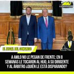 A AMLO NO LE PEGAN DE FRENTE: EN 8 SEMANAS LE TOCARON AL HIJO, A SU DIRIGENTE Y AL ÁRBITRO ¿QUIÉN LE ESTÁ DISPARANDO?