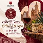 ZACATECAS REUNIRÁ VINO, MEZCAL Y GASTRONOMÍA EN UN FESTIVAL DE DOS DÍAS